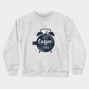 It's Coffee Time. Creative Illustration. Inspirational Quote Crewneck Sweatshirt